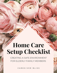 Home Care Setup Checklist Creating a Safe Environment for Elderly Family Members | Caregiver Bliss