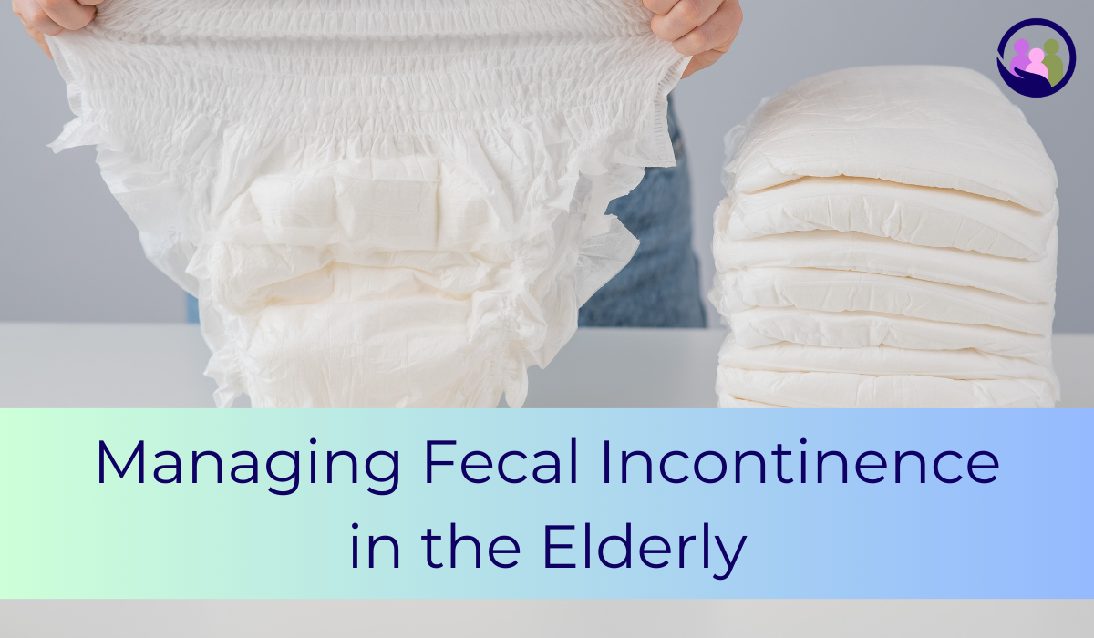 Managing Fecal Incontinence in the Elderly | Caregiver Bliss