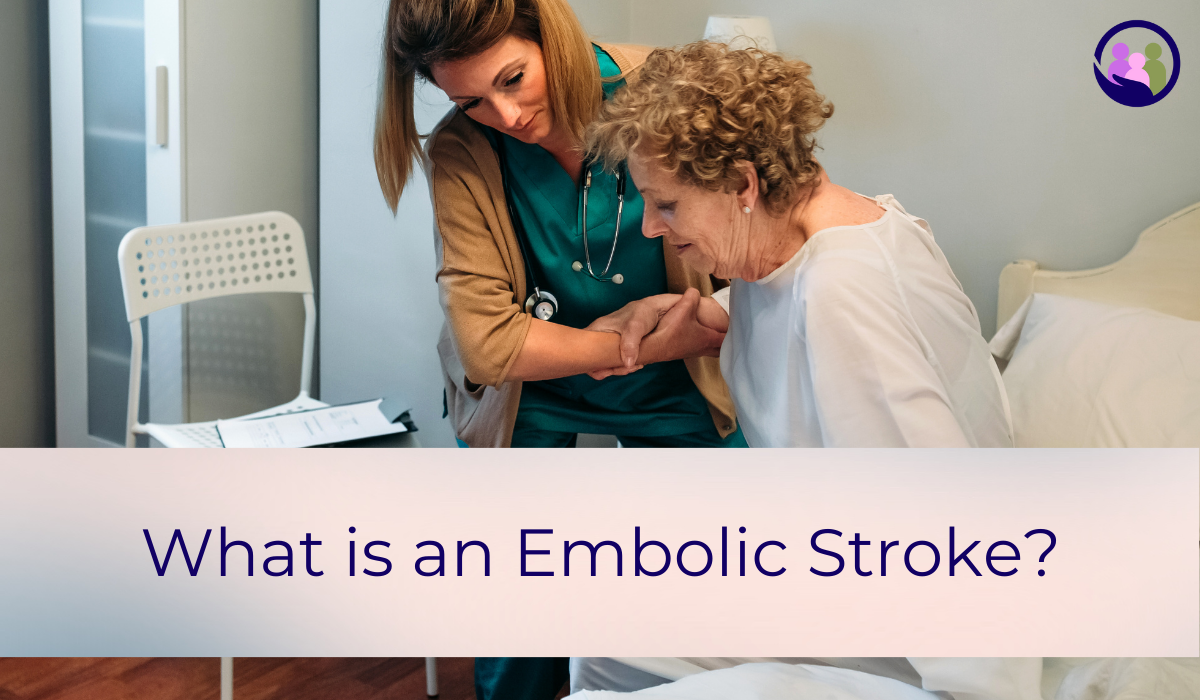 What is an Embolic Stroke? | Caregiver Bliss