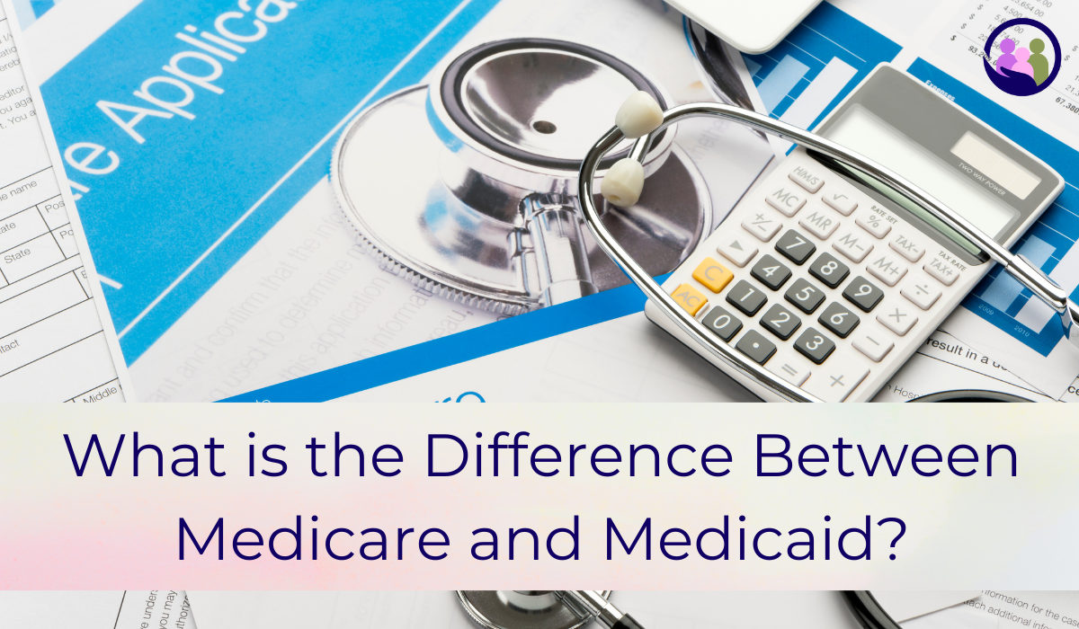 What is the Difference Between Medicare and Medicaid? | Caregiver Bliss