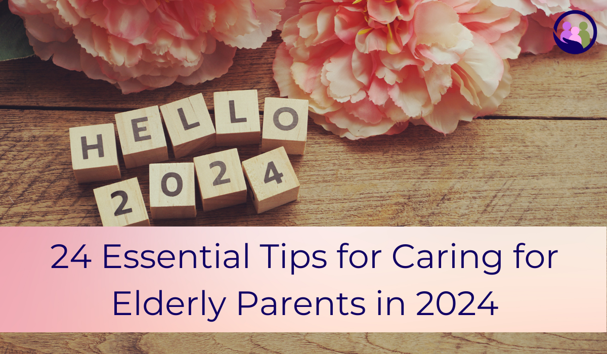 24 Essential Tips for Caring for Elderly Parents in 2024 | Caregiver Bliss