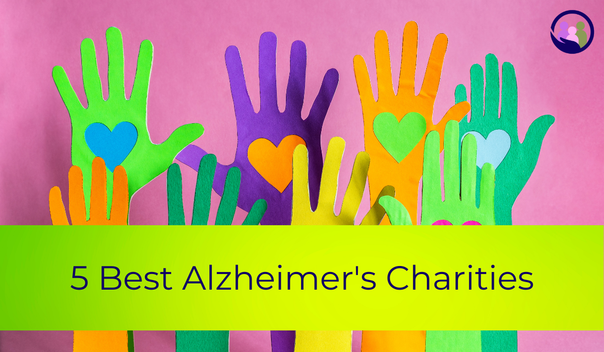 5 Best Alzheimer's Charities | Caregiver Bliss