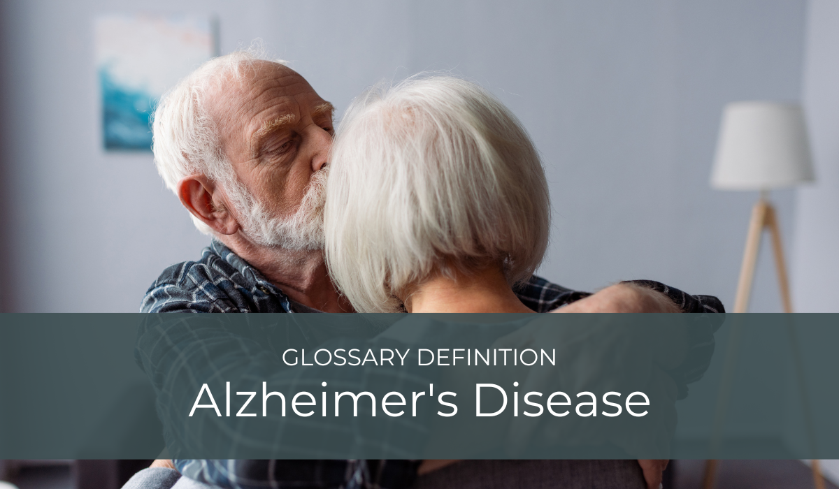Alzheimer's Disease | Glossary Definition | Caregiver Bliss