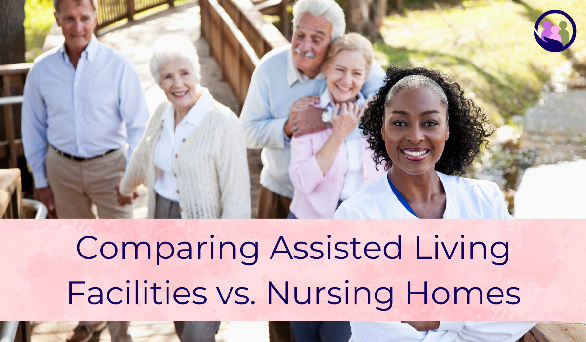 Comparing Assisted Living Facilities vs. Nursing Homes | Caregiver Bliss