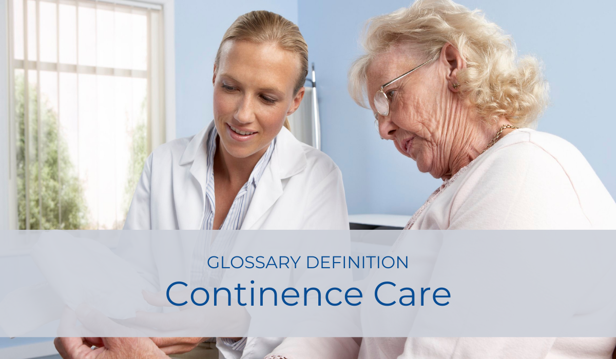 Continence Care | Glossary Definition | Caregiver Bliss