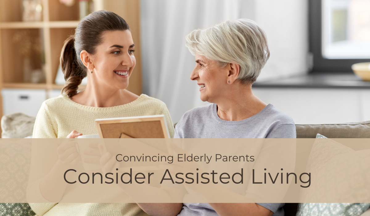 Convincing Elderly Parents to Consider Assisted Living | Caregiver Bliss
