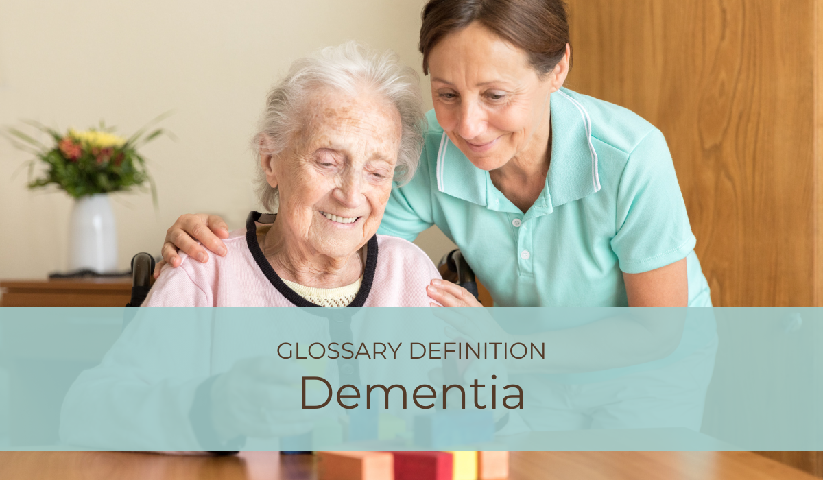 Dementia | Glossary Definition | Caregiver Bliss