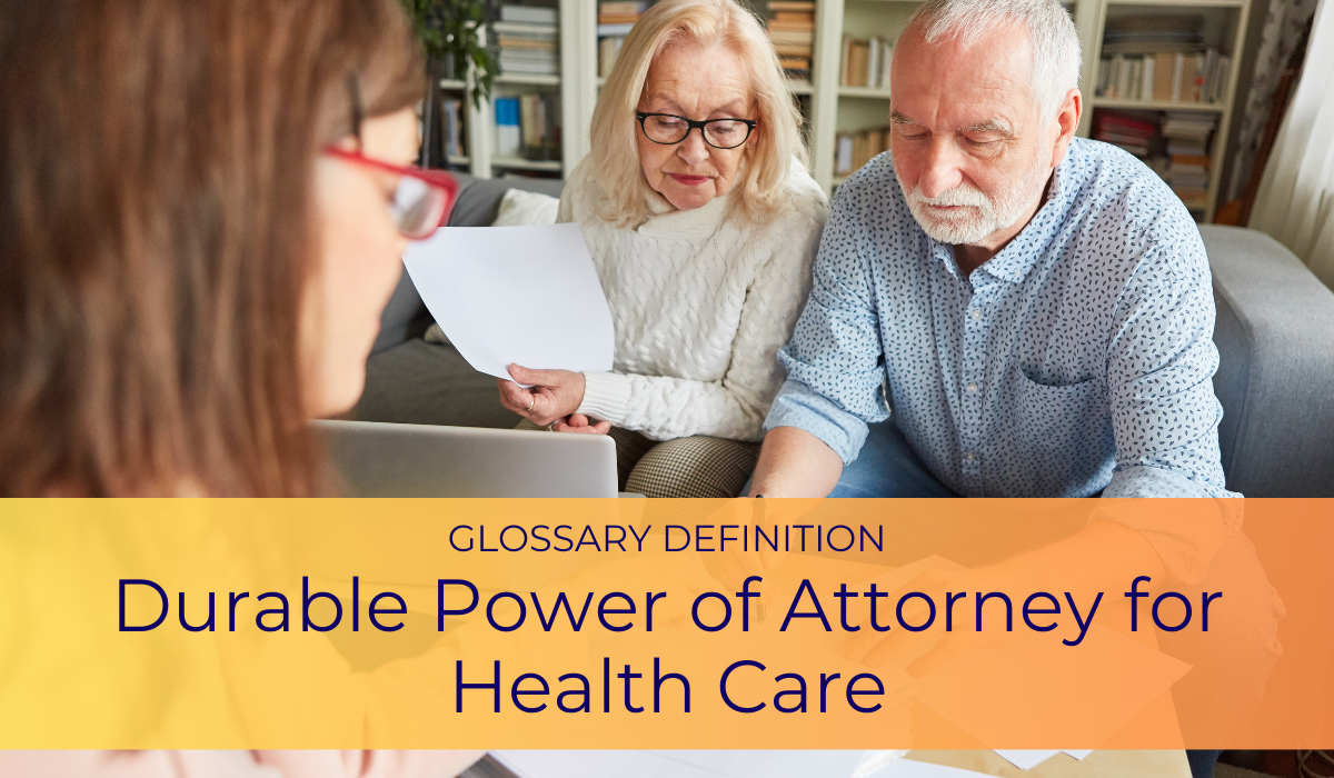 Durable Power of Attorney for Health Care | Glossary Definition | Caregiver Bliss