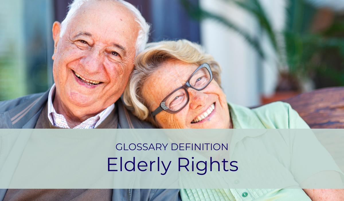 Elderly Rights | Glossary Definition | Caregiver Bliss