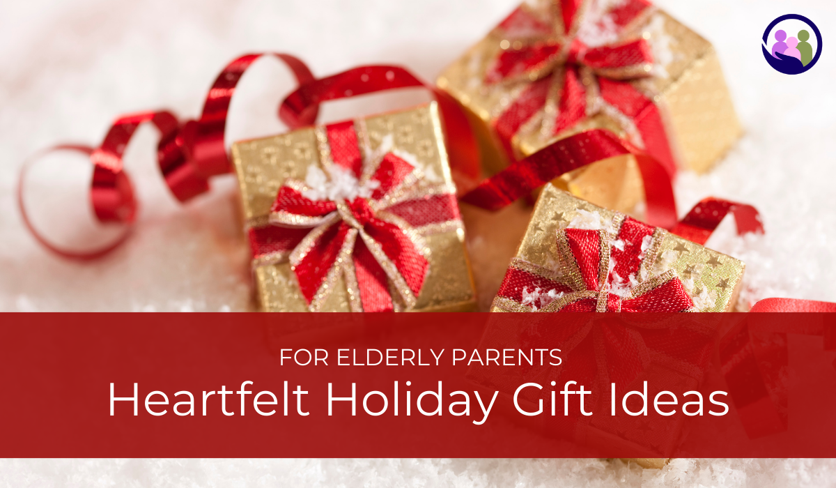 Heartfelt Holiday Gift Ideas for Elderly Parents | Caregiver Bliss