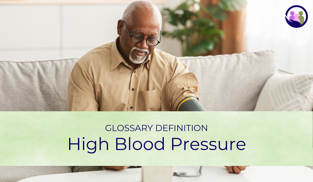 High Blood Pressure | Glossary Definition | Caregiver Bliss