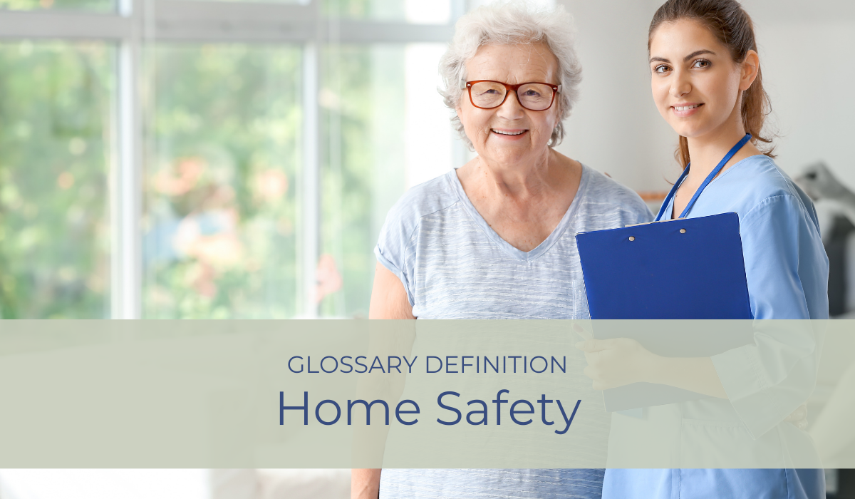 Home Safety Assessment | Glossary Definition | Caregiver Bliss