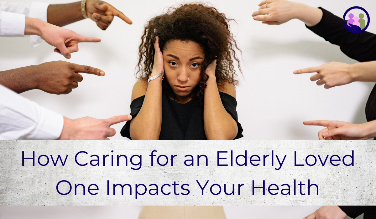 How Caring for an Elderly Loved One Impacts Your Health | Caregiver Bliss