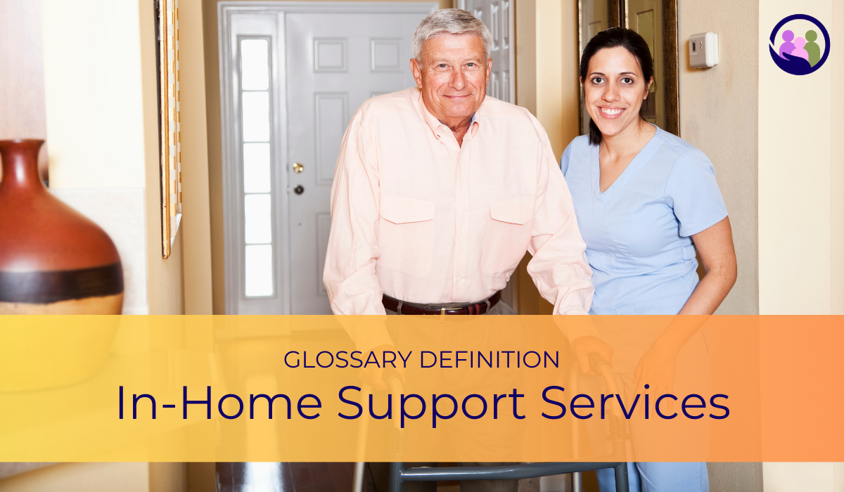 In-Home Support Services | Glossary Definition | Caregiver Bliss