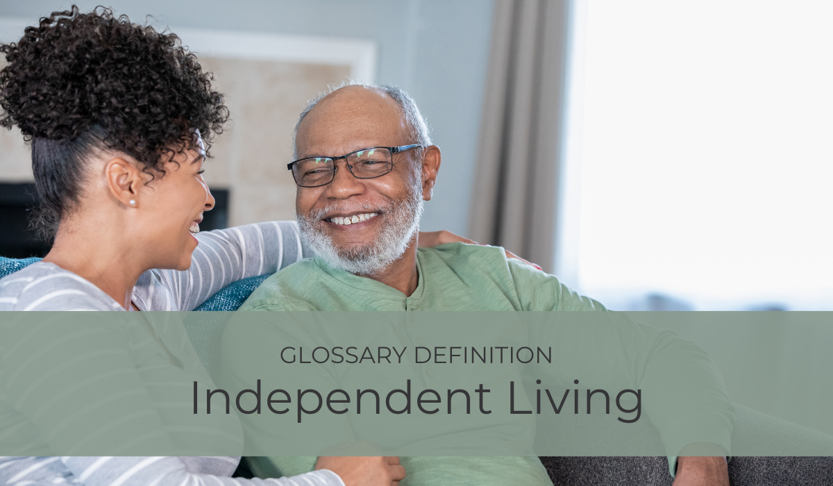 Independent Living | Glossary Definition | Caregiver Bliss
