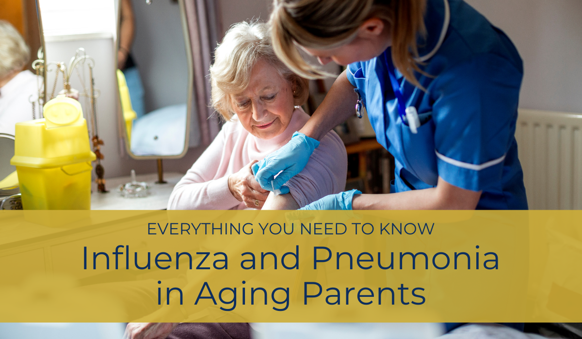 Influenza and Pneumonia in Aging Parents: Everything You Need to Know | Caregiver Bliss