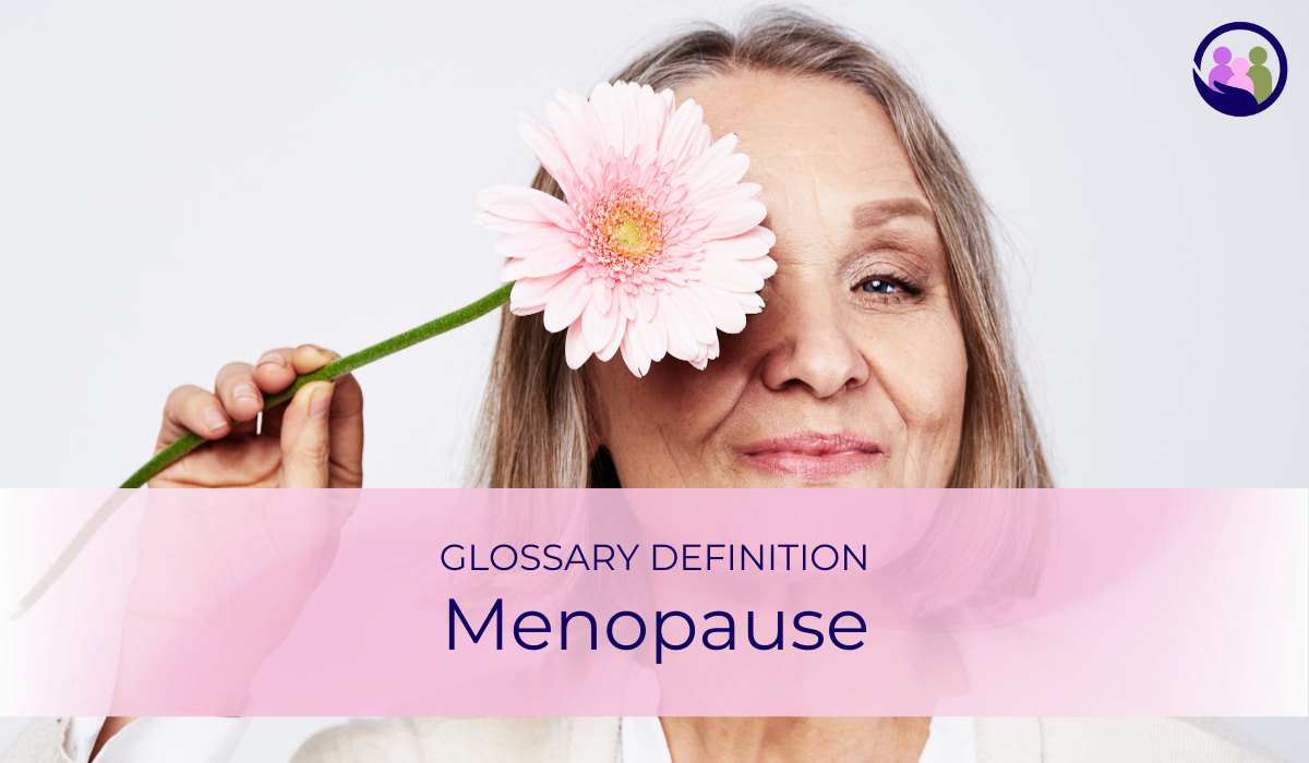 Menopause | Glossary Definition | Caregiver Bliss