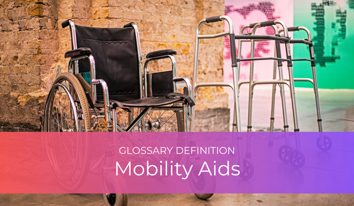 Mobility Aids | Glossary Definition | Caregiver Bliss