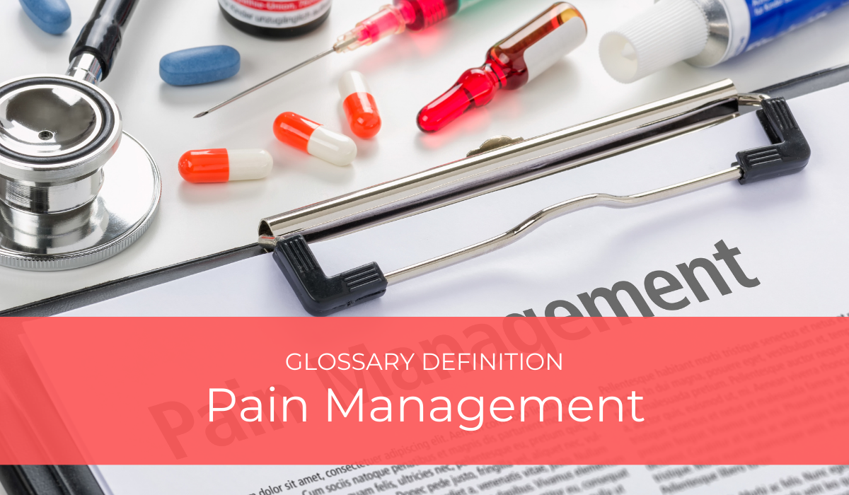 Pain Management | Glossary Definition | Caregiver Bliss