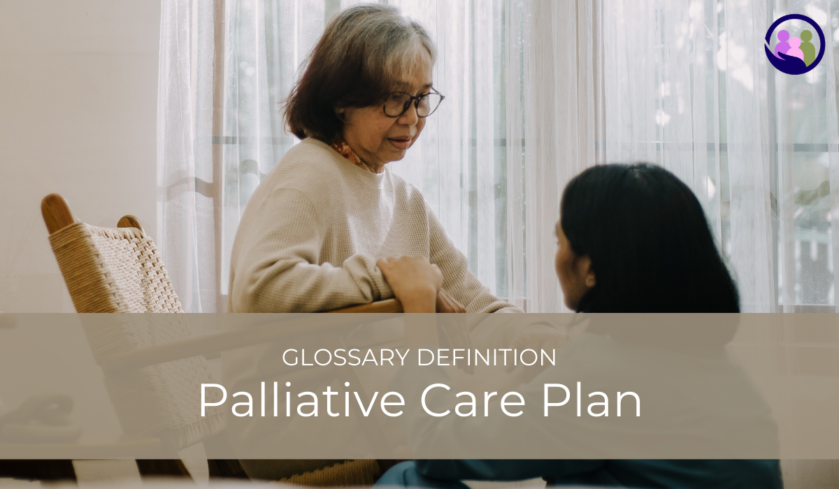 Palliative Care Plan | Glossary Definition | Caregiver Bliss