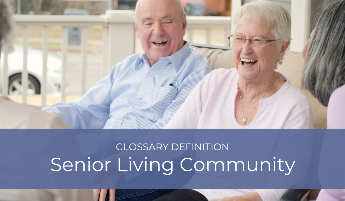 Senior Living Community | Glossary Definition | Caregiver Bliss
