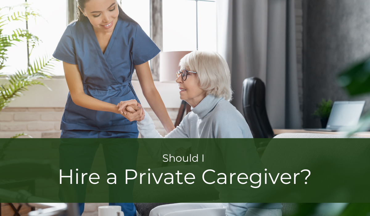 Should I Hire a Private Caregiver? | Caregiver Bliss