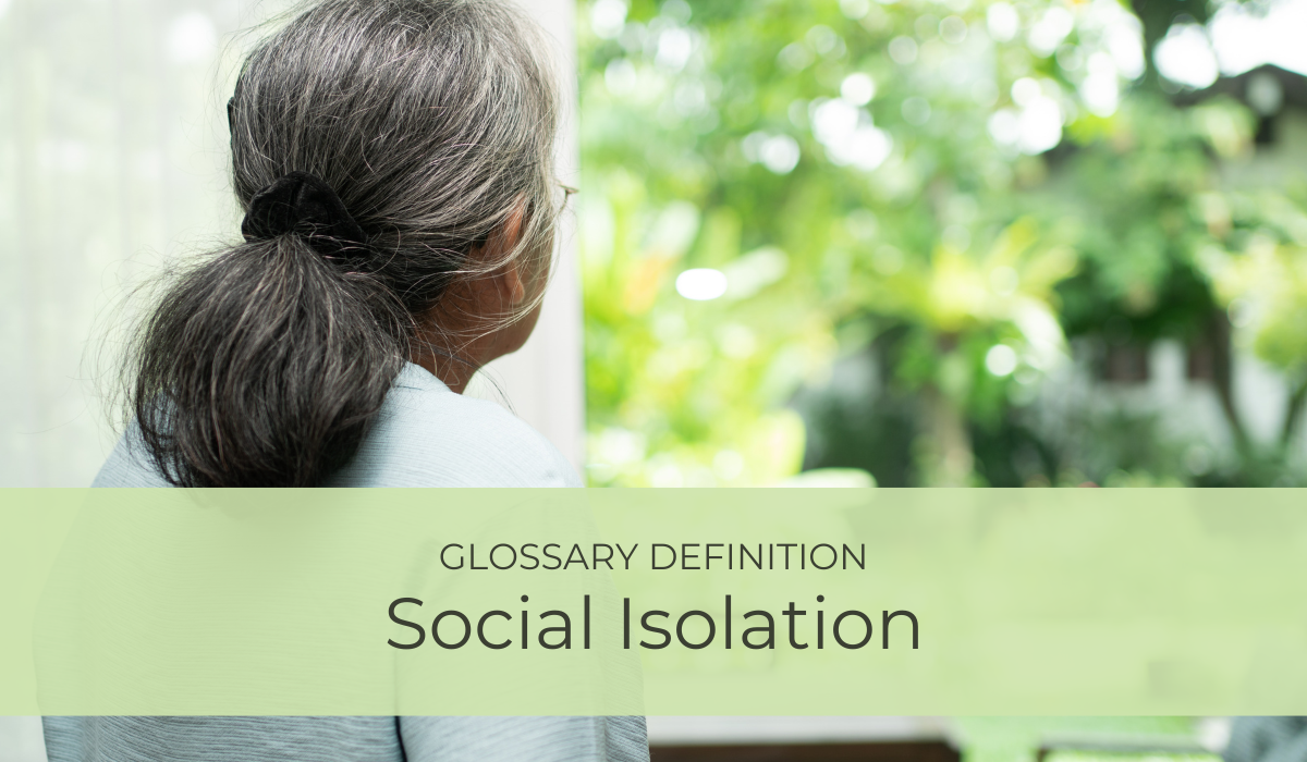 Social Isolation | Glossary Definition | Caregiver Bliss