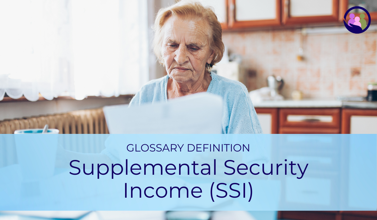 Supplemental Security Income (SSI) | Glossary Definition | Caregiver Bliss