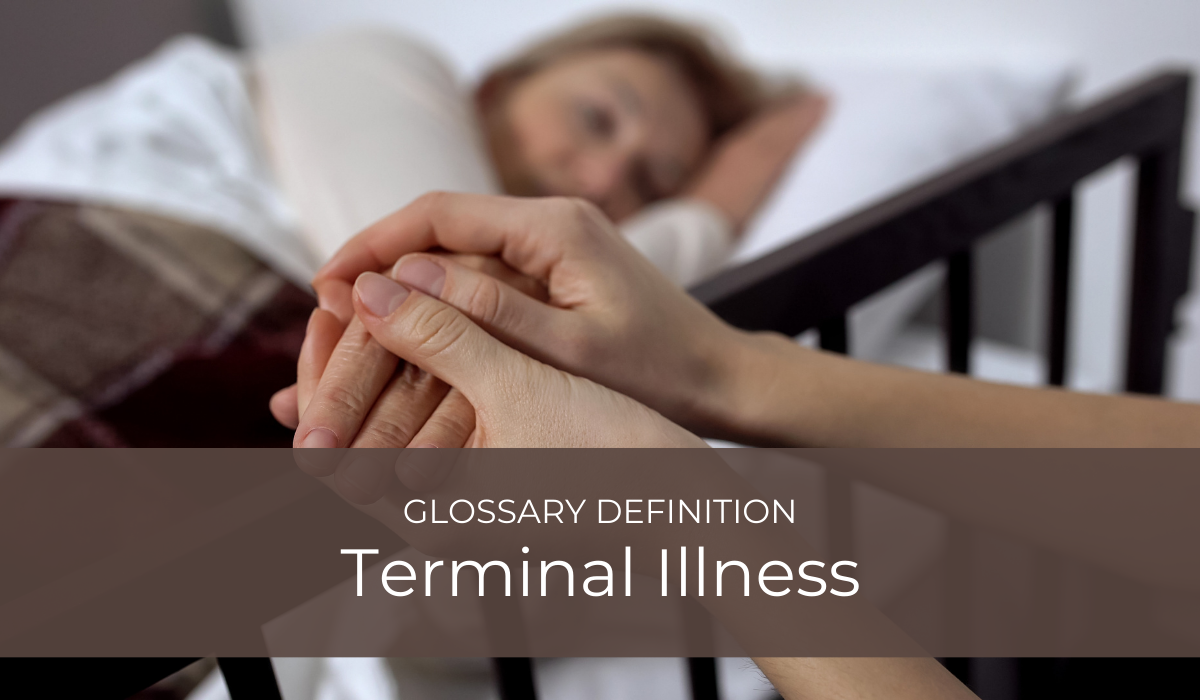 Terminal Illness | Glossary Definition | Caregiver Bliss