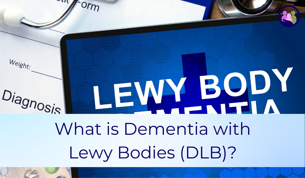 What is Dementia with Lewy Bodies (DLB)? | Caregiver Bliss