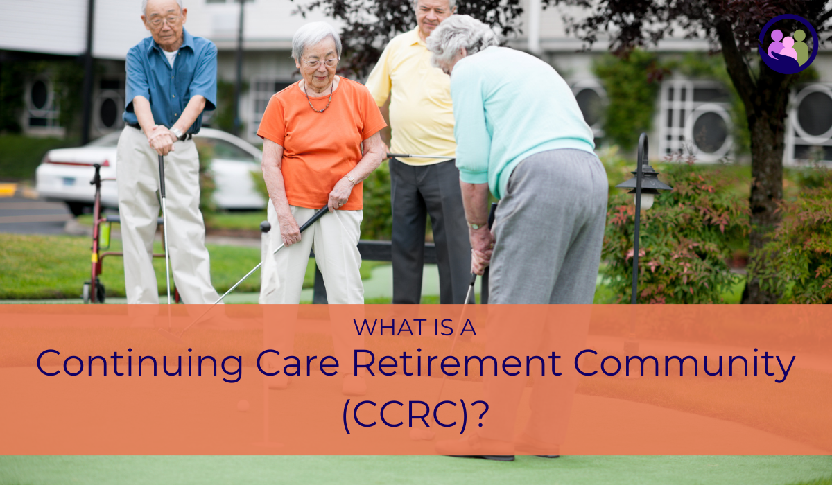 What is a Continuing Care Retirement Community (CCRC)? | Caregiver Bliss