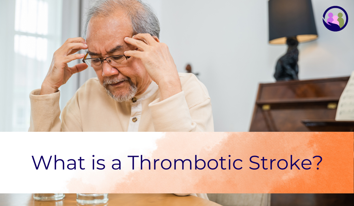 What is a Thrombotic Stroke? | Caregiver Bliss